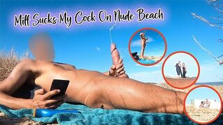 Milf Sucks My Cock On Nude Beach - porn video